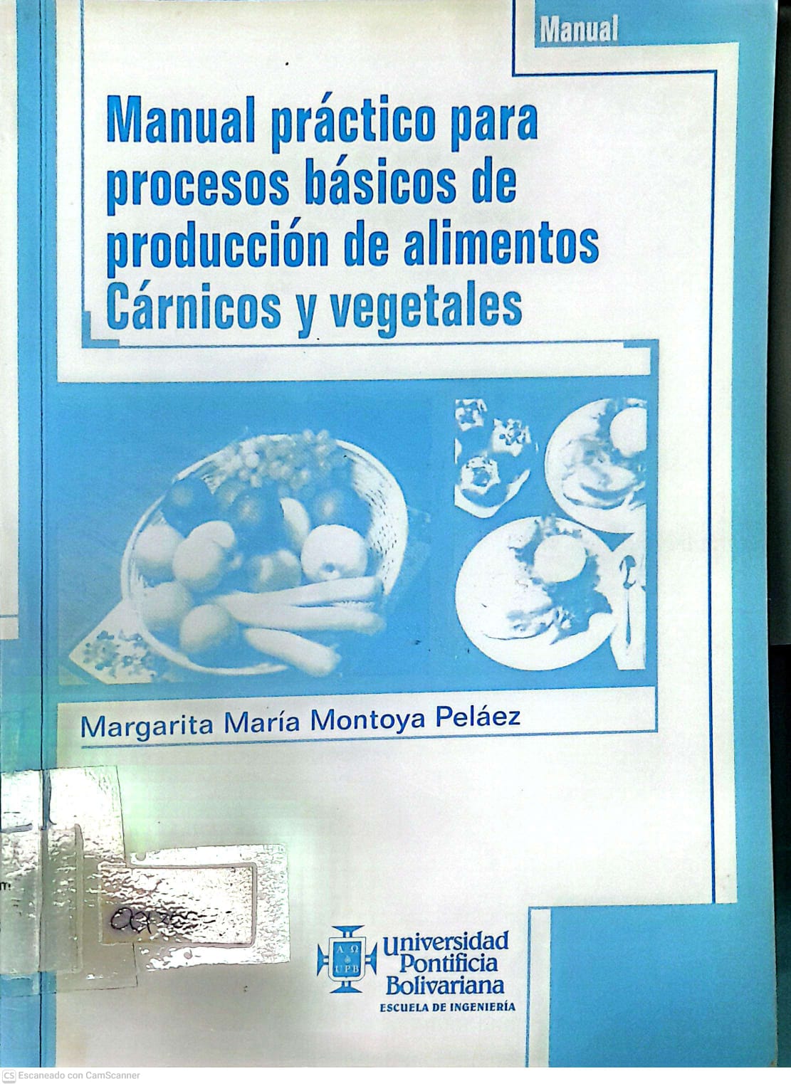 Portada del libro MANUAL PRACTICO PARA PROCESOS BASICOS DE PRODUCCION DE ALIMENTOS  